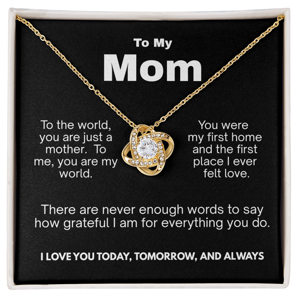 To My Mom - You are my world- Love Knot Necklace