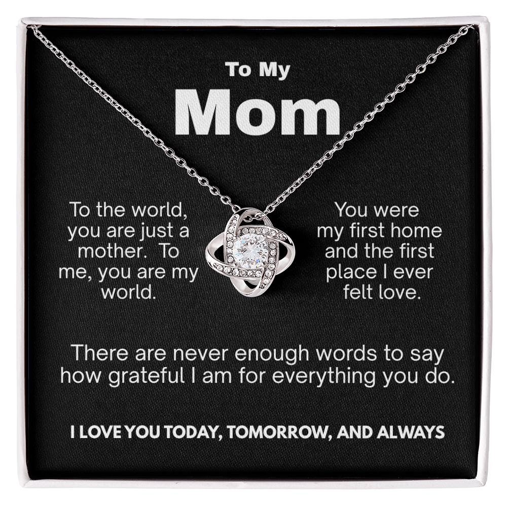 To My Mom - You are my world- Love Knot Necklace