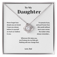 To My Daughter- I Believe in You  Love Knot Necklace