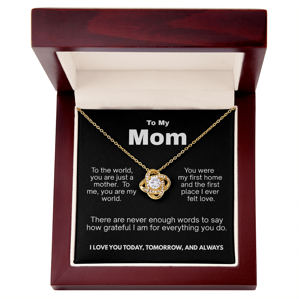 To My Mom - You are my world- Love Knot Necklace