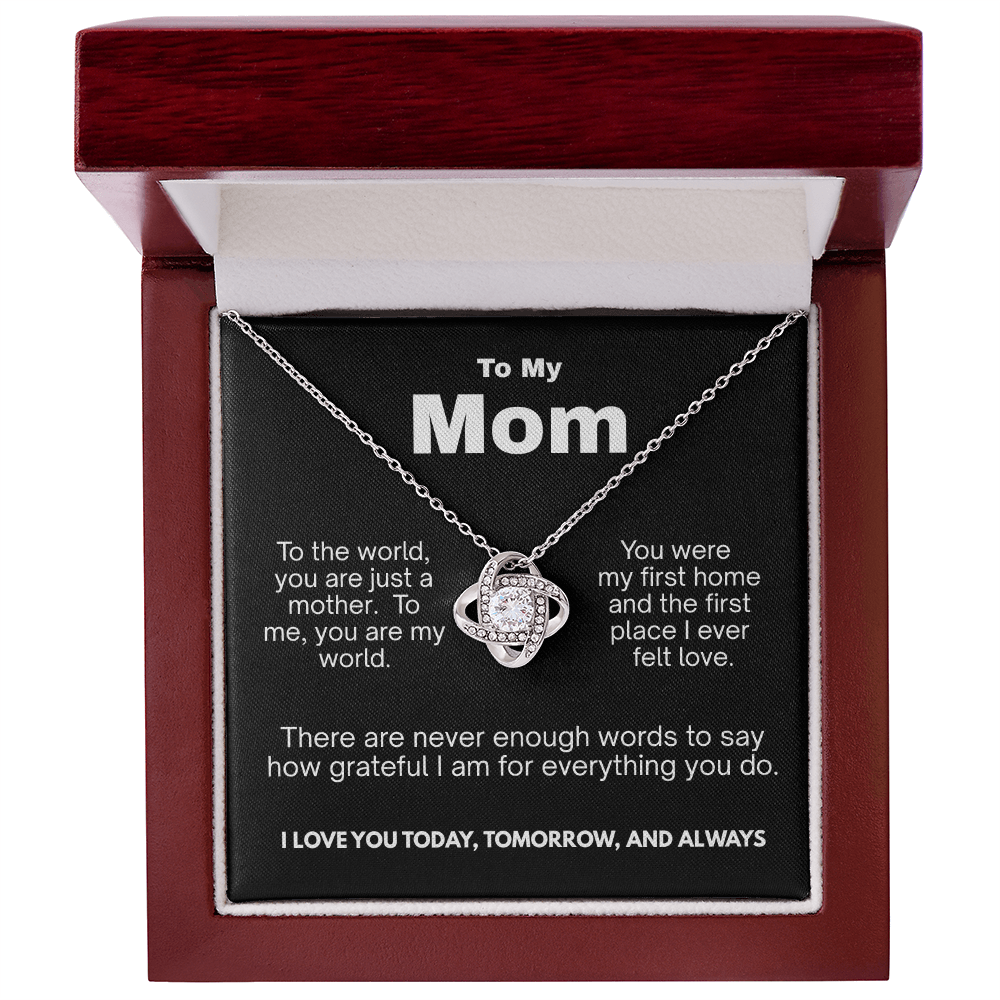 To My Mom - You are my world- Love Knot Necklace