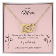 Interlocking Hearts Necklace Gift for Mom from Daughter – My Whole Life