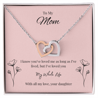 Interlocking Hearts Necklace Gift for Mom from Daughter – My Whole Life